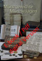 E-Book / Digital version: Münzgewichte und Münzwaagen aus drei Jahrhunderten von 1580 bis 1880. R. Laufkoetter. 7-2026. 