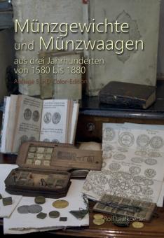 Fachbuch: Münzgewichte und Münzwaagen aus drei Jahrhunderten von 1580 bis 1880. R. Laufkoetter. HD-Color-Edition. 