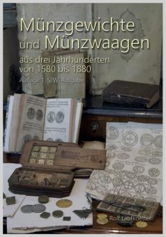 Fachbuch: Münzgewichte und Münzwaagen aus drei Jahrhunderten von 1580 bis 1880. Rolf Laufkoetter. S/W-Ausgabe 